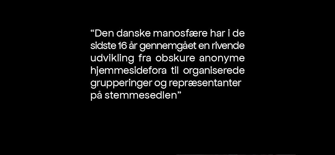 Manosfæren i Danmark: Manderetsaktivisterne går mainstream