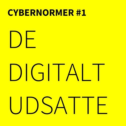 Cybernormer #1: De digitalt udsatte